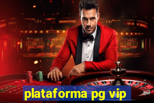 plataforma pg vip